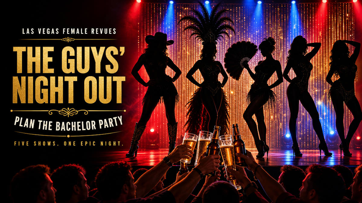 Best female revue and topless shows in Las Vegas for a bachelor party or big night out