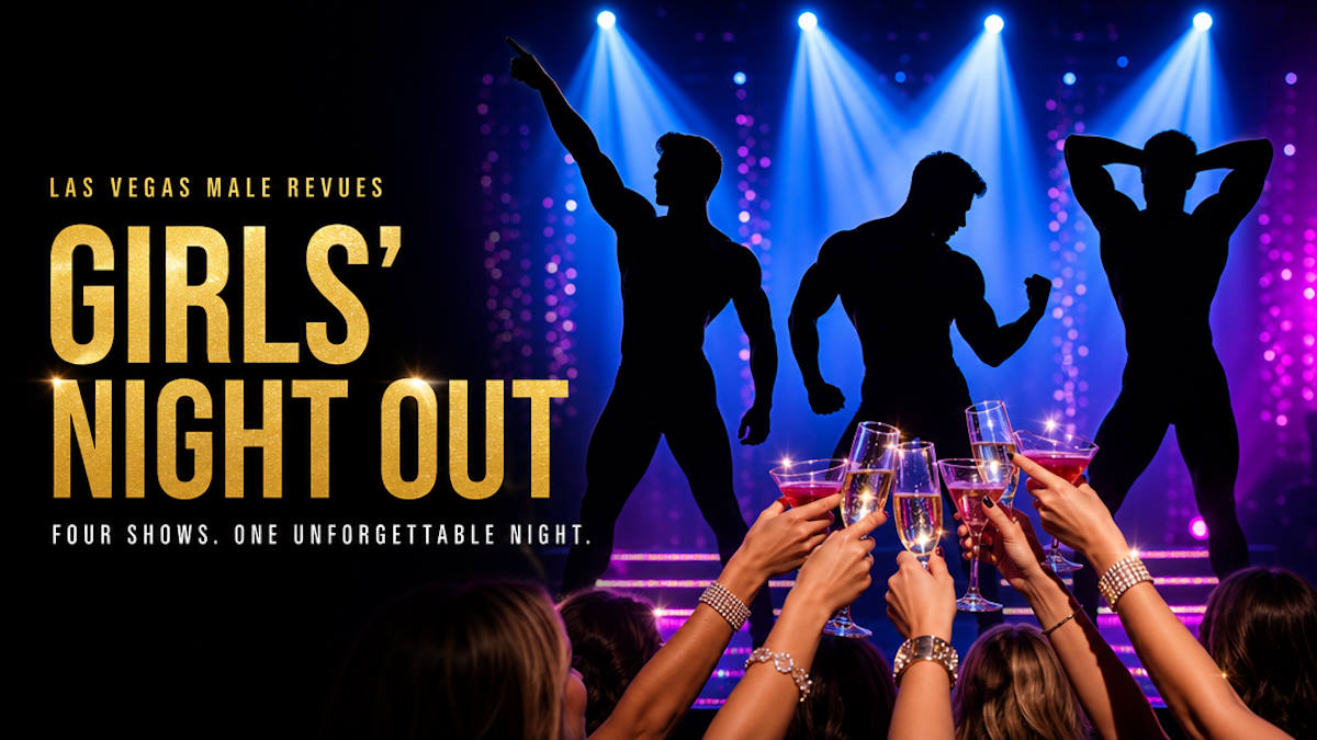 Best male revues in Las Vegas for a girls' night or bachelorette party